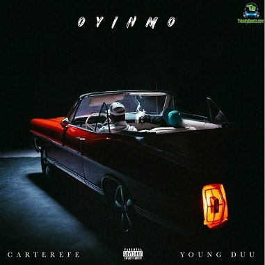Carter Efe ft. Young Duu – Oyinmo