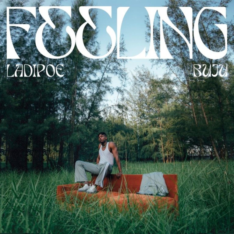 Ladipoe Ft. Buju (BNXN – Feelings