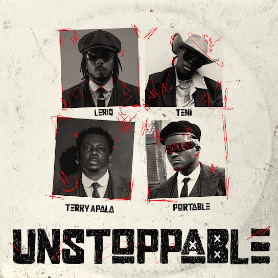 LeriQ, Teni, Portable & Terri Apala – Unstoppable