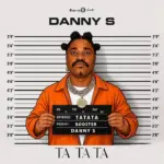 Danny S – Ta Ta Ta
