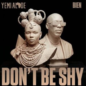 Yemi Alade – Don’t Be Shy Ft. Bien